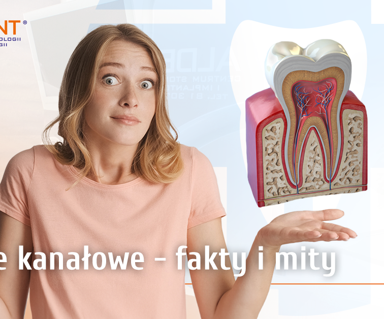 fakty i mity leczenia kanałowego