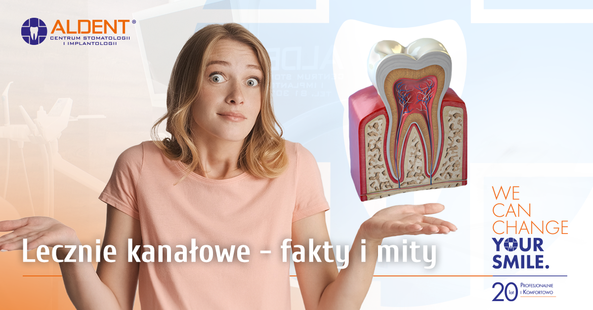 fakty i mity leczenia kanałowego