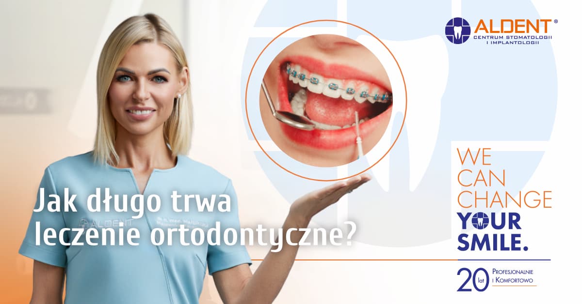 leczenie ortodontyczne czas trwania
